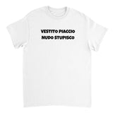 T-shirt Vestito piaccio ma nudo stupisco